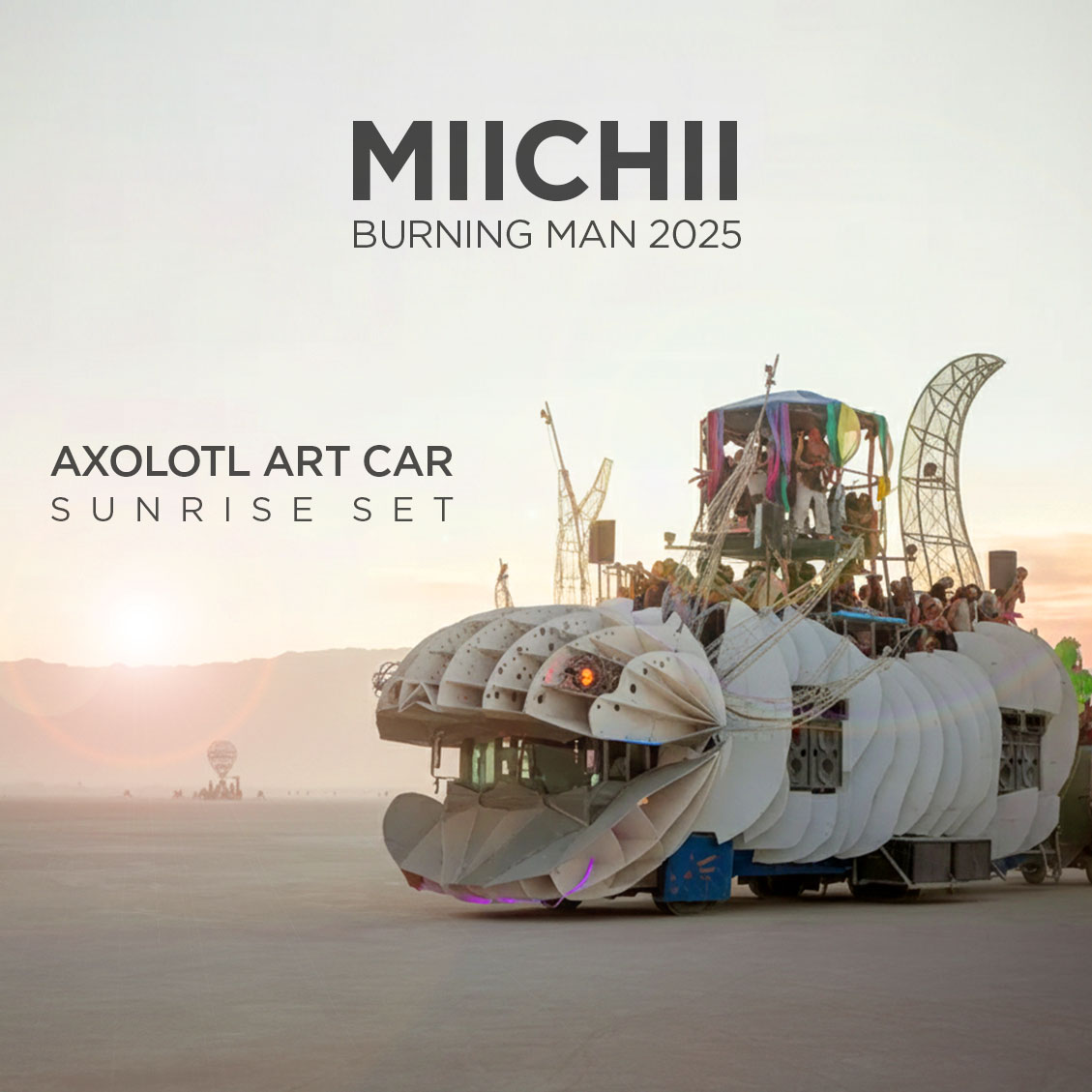 MIICHII – Sunrise Set at Axolotl, Burning Man 2025